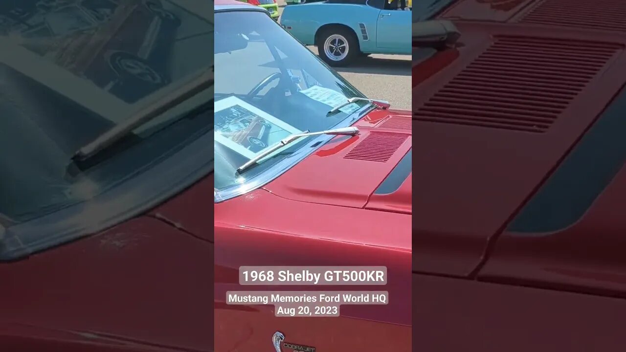 1968 Shelby GT500 KR. Mustang Memories Memories show, Ford World HQ Aug 20, 2023