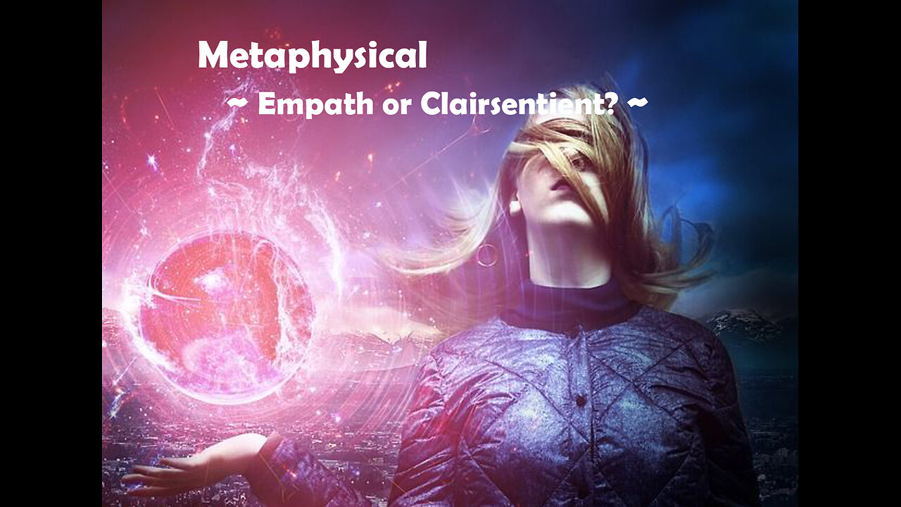 Empath or Clairsentient?