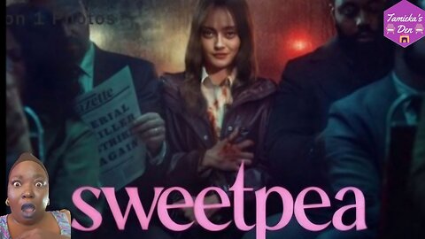 Sweetpea |Season 1 EP 1-3| (Review & Recap)