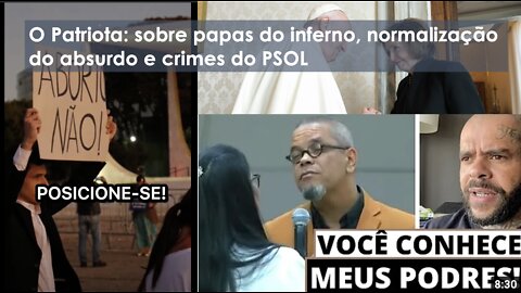 O Patriota: sobre papas do inferno e crimes do PSOL