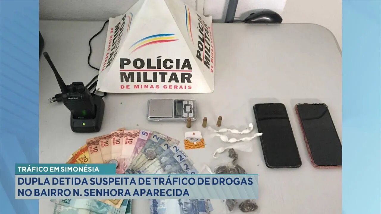 Tráfico em Simonésia: Dupla detida Suspeita de Tráfico de Drogas no Bairro N. Sra. Aparecida.