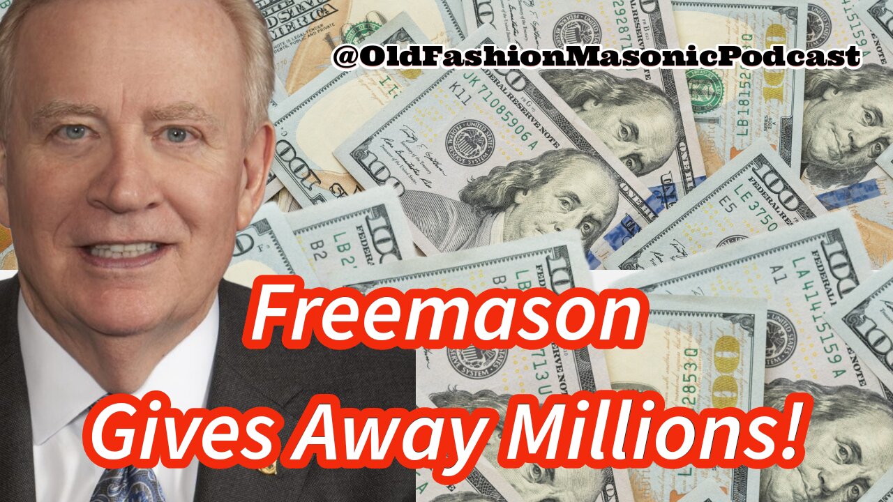 Freemason Gives Away Millions and Plans to Give More – S2 E68