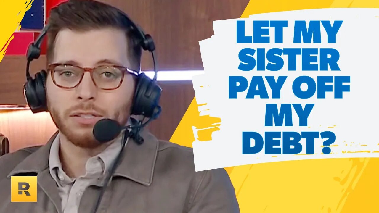 Should I Let My Sister Pay Off My Debt?