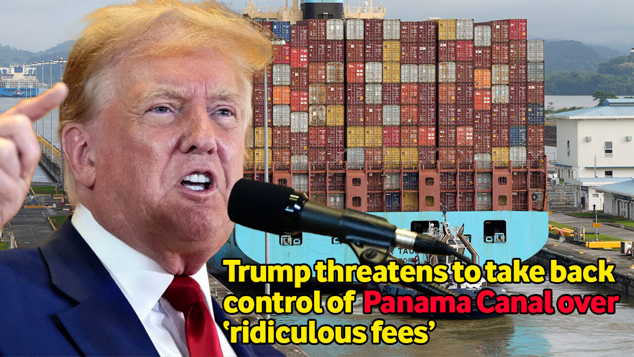 Trump Threatens to Reclaim Panama Canal Over 'Ridiculous Fees'!