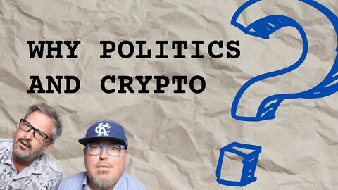 Why do you cover crypto AND politics? 🤬😤