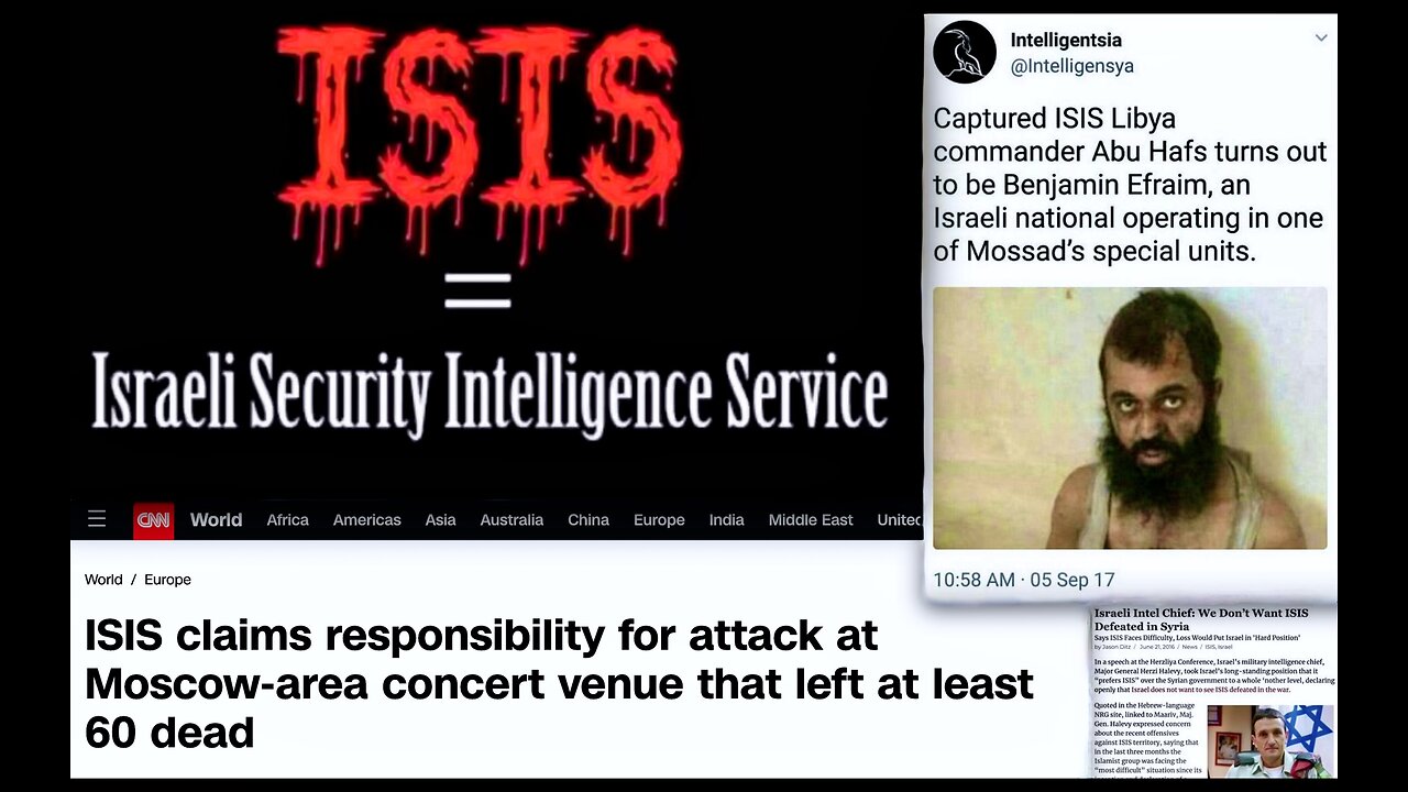 Moscow Attack Unites Russia World Knows Israel Is ISIS Israeli Security Intelligence Service Exposed