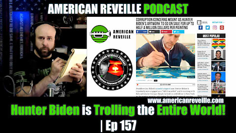 Hunter Biden is Trolling the Entire World! | Ep 157