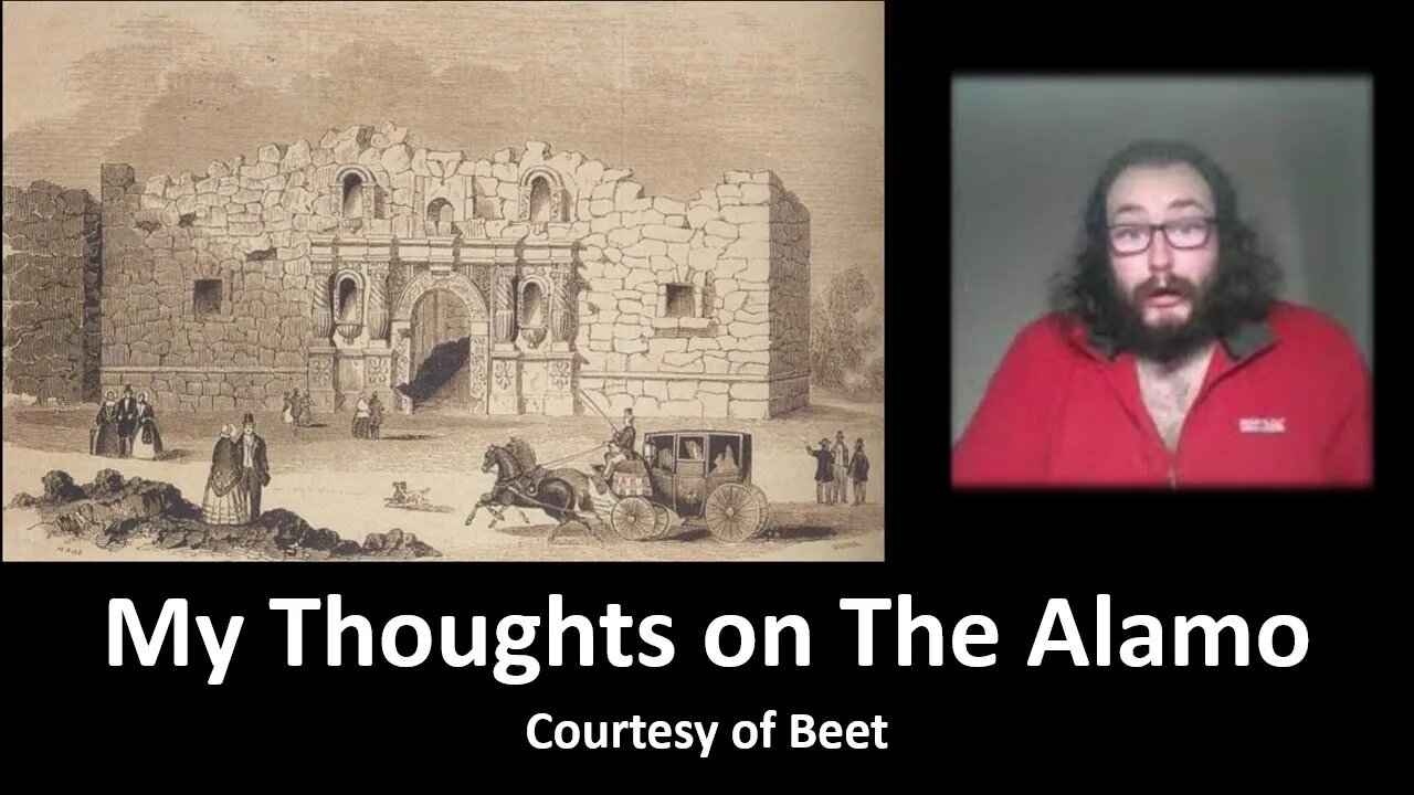 My Thoughts on The Alamo (Courtesy of Beet) [With Bloopers]
