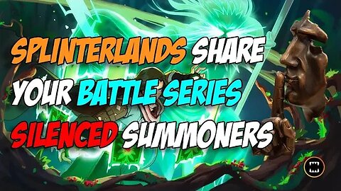 Splinterlands Battle Share Series Silenced Summoners