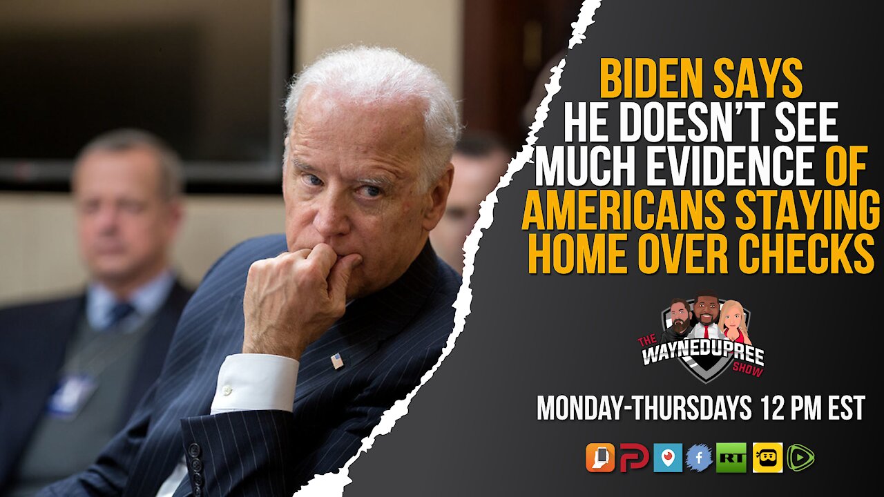 Biden Claims No Evidence of People Staying Home For COVID Checks