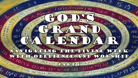 God's Grand Calendar - Part 1