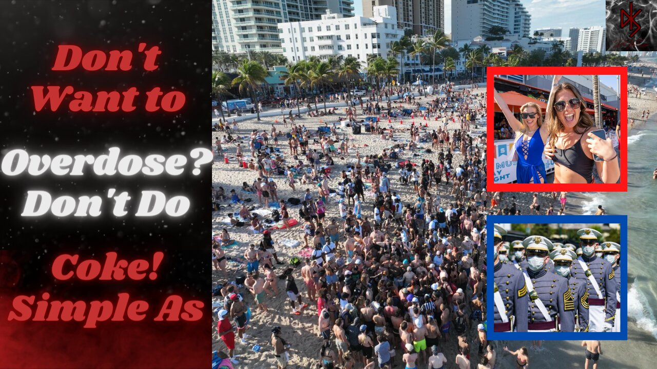SPRING BREAK!!! Go to South Beach, Do Some Coke, Die From a Fentanyl Overdose!
