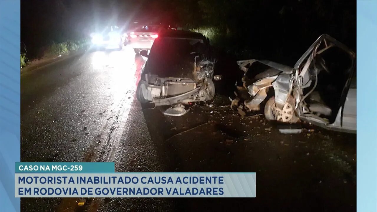 Caso na MGC-259: Motorista Inabilitado Causa Acidente em Rodovia de Gov. Valadares.