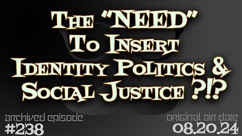 Nerdcognito - Episode 238: Designers NEED To Insert... Identity Politics & Social Justice Themes?!?