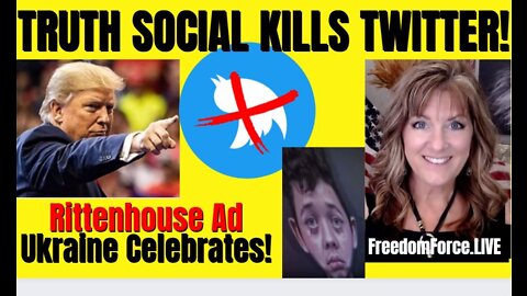 02-23-22   TRUTH SOCIAL KILLS TWITTER, RITTENHOUSE, UKRAINE CELEBRATES