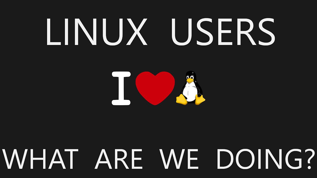 Linux Users - What Are We Doing?