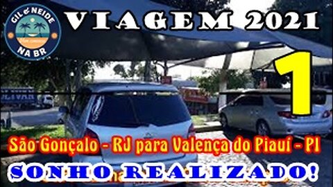 Viagem 2021 - São Gançalo - RJ para Valença do Piauí - PI - Ida- Dia 1 - Vídeo 1