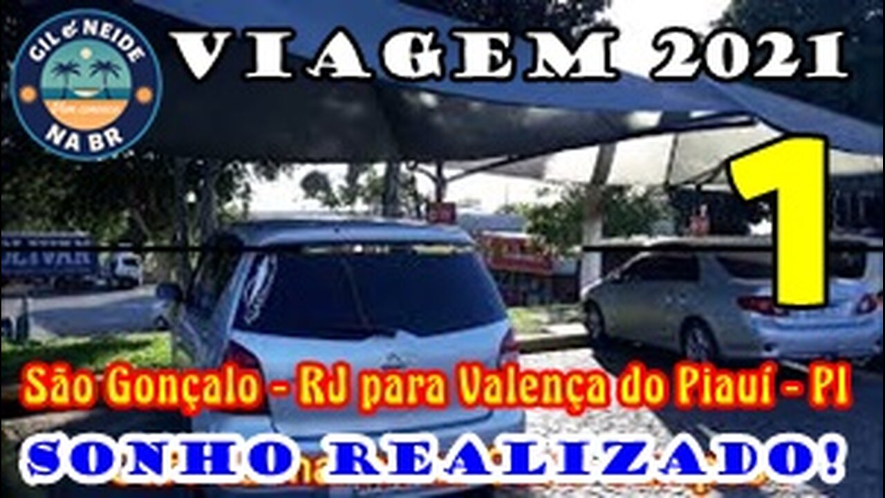 Viagem 2021 - São Gançalo - RJ para Valença do Piauí - PI - Ida- Dia 1 - Vídeo 1