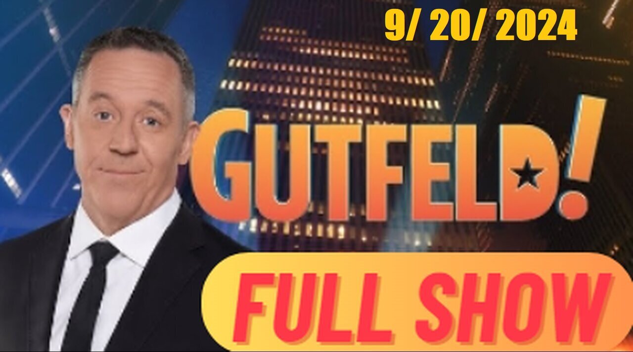 Gutfeld! Gutfeld! (Full Episode) | September 20, 2024