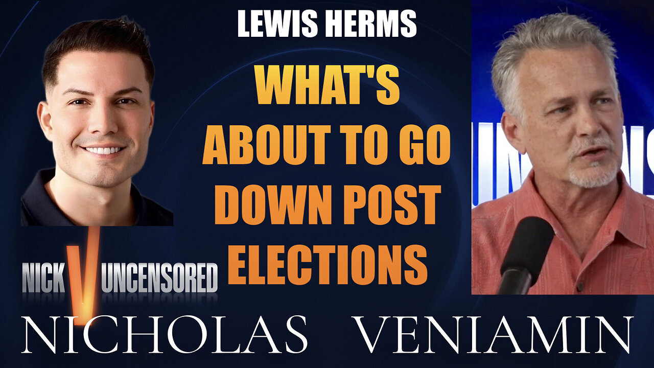 Lewis Herms Discusses What's About To Go Down Post Elections with Nicholas Veniamin