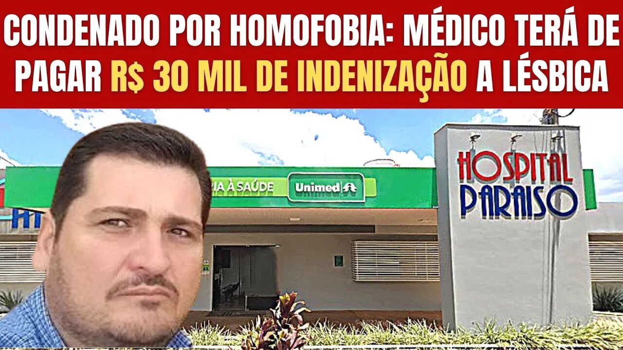 MÉDICO BOLSONARISTA É CONDENADO POR HOMOFOBIA E TERÁ QUE PAGAR R$30 MIL DE INDENIZAÇÃO A LÉSBICA