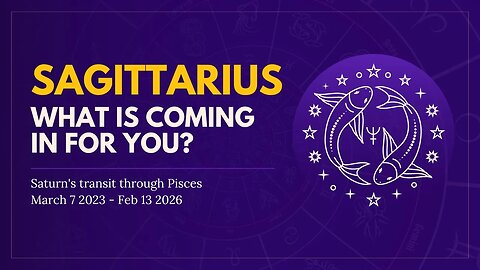 Sagittarius Energies Saturn in Pisces Mar 7 2023 - Feb 13 2026 What is coming in for you?