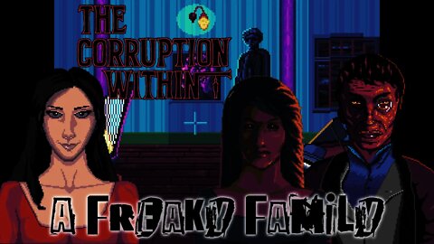 The Corruption Within - A Freaky Family