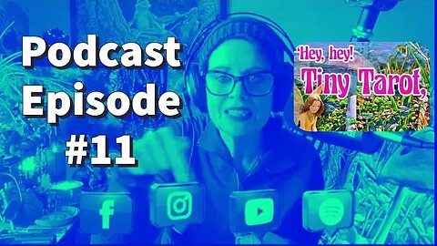 Tiny Tarot Podcast Episode #11