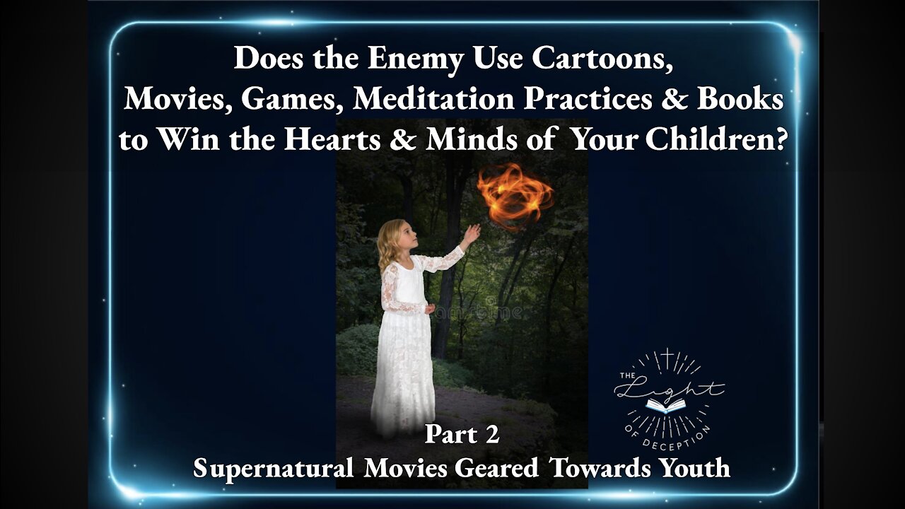 Supernatural Movies Geared Towards Youth-Does the Enemy Use Media to Win the Minds of Our Children?