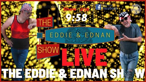 The Eddie & Ednan Show #20