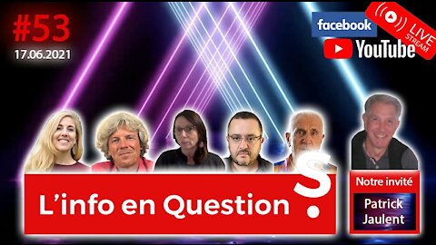 L'info en QuestionS #53 avec Patrick Jaulent - 17.06.21