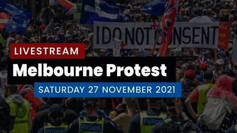 Livestream: Melbourne Protest (Millions March For Freedom)