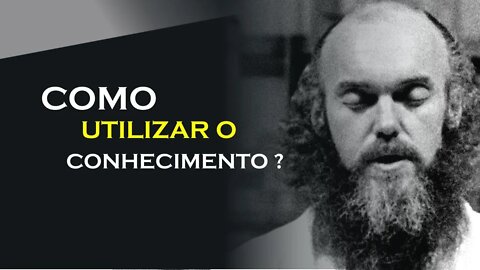 COMO UTILIZAR O CONHECIMENTO, RAM DASS DUBLADO, ECKHART TOLLE DUBLADO