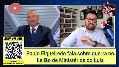 Paulo Figueiredo fala sobre guerra no Leilão de Ministérios do Lula