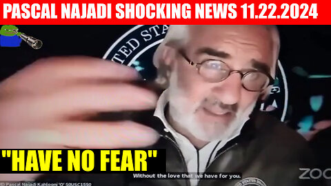 PASCAL NAJADI SHOCKING NEWS 11.22.2024: "HAVE NO FEAR"