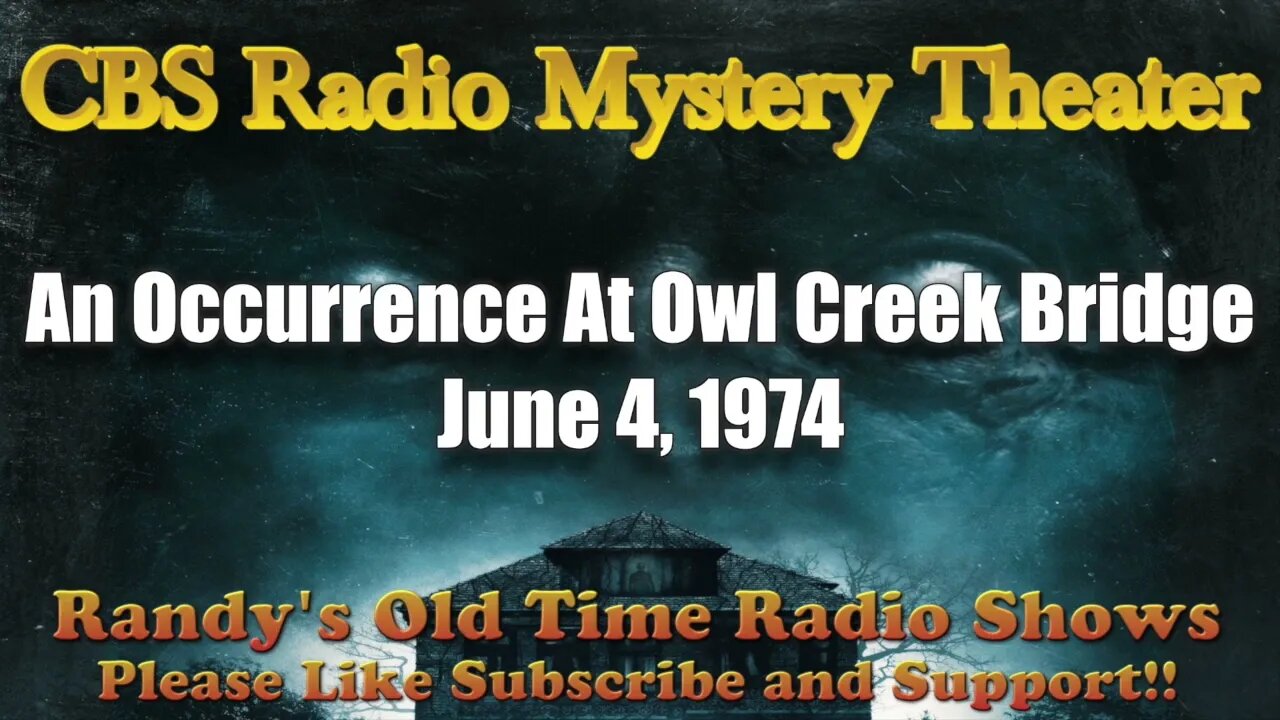 CBS Radio Mystery Theater An Occurrence At Owl Creek Bridge June 4, 1974