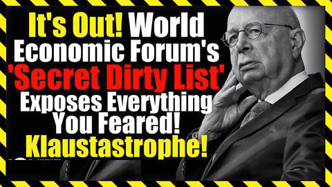 Bombshell! It’s Out! World Economic Forums ‘Secret Dirty List’ Exposes Everything You Feared!