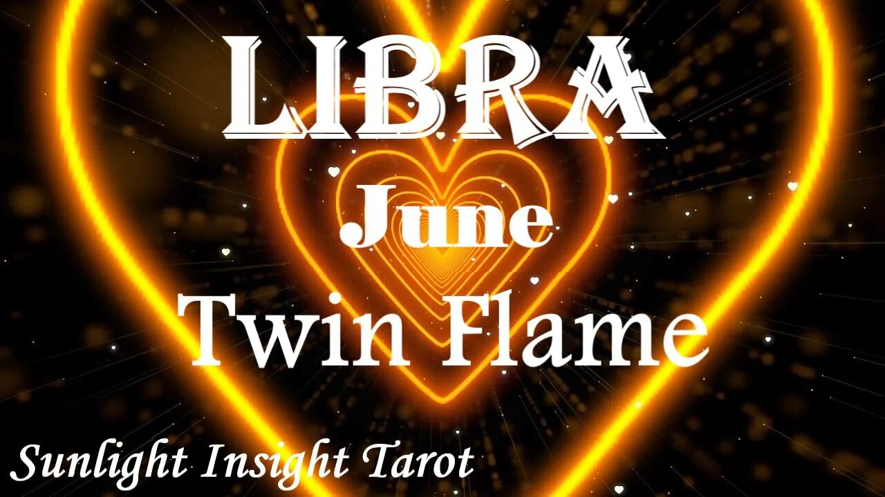 Libra *You've Had Many Many Lifetimes Together, The Energies Are Aligning* June Twin Flame