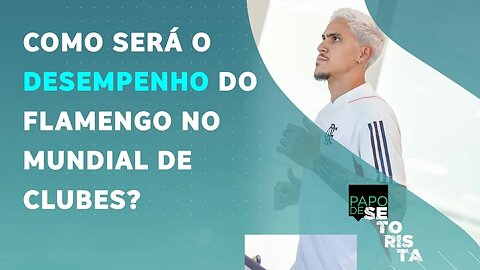 Flamengo CHEGA FORTE ao Mundial?; Palmeiras pode ser SURPREENDIDO pelo Santos? | PAPO DE SETORISTA