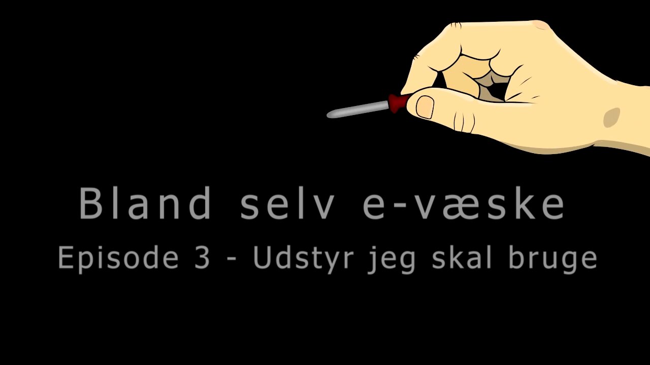 Bland selv e-væske - Episode 3 - Udstyr jeg skal bruge