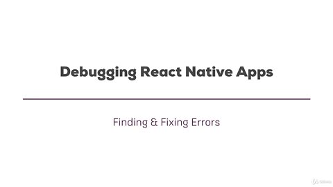 43 - Debugging React Native Apps | REACT NATIVE COURSE