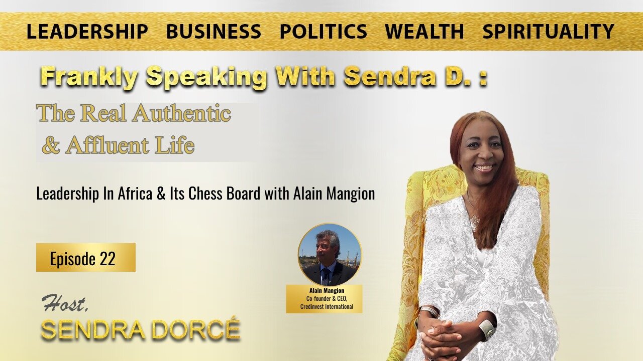 Leadership in Africa & Its Chessboard with Alain Mangion, CEO/INVESTOR