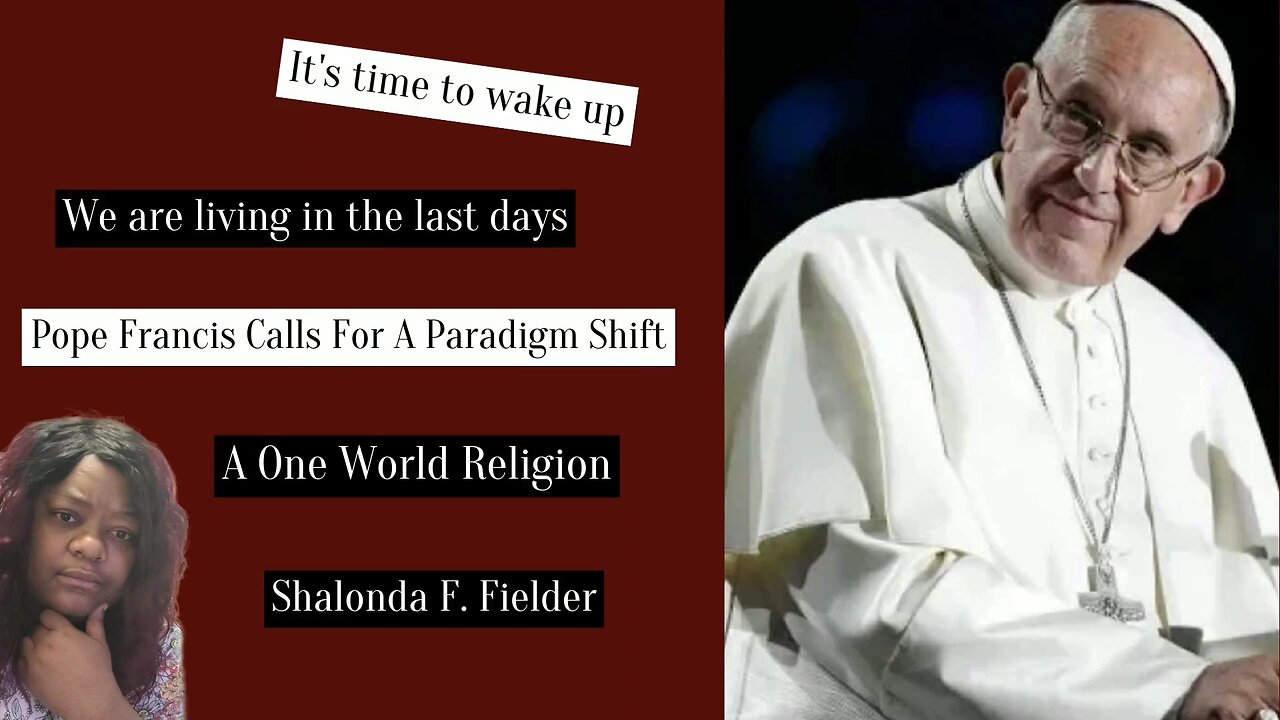 Pope Francis Calls For A Paradigm Shift