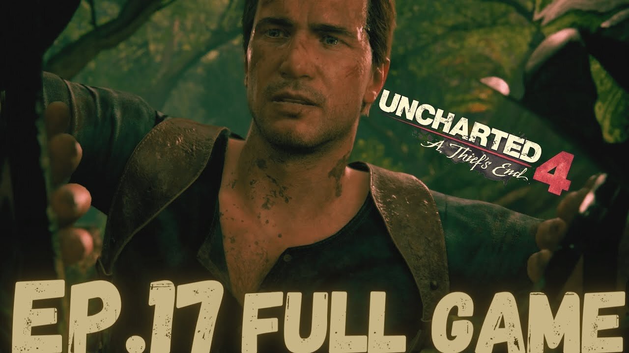 UNCHARTED 4: A THIEF'S END Gameplay Walkthrough EP.17- Looking For Sam FULL GAME