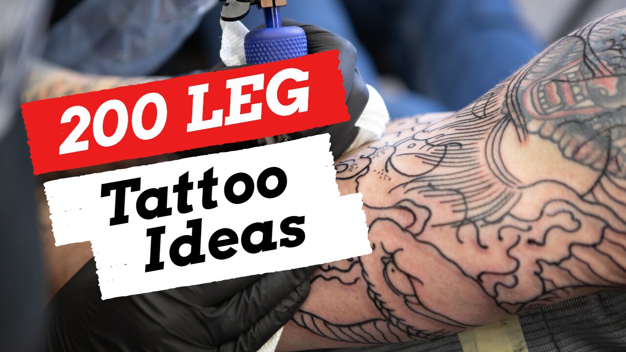 Amazing Leg Tattoo Ideas and Unique Designs