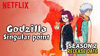 Godzilla Singular Point Season 2 Release Updates