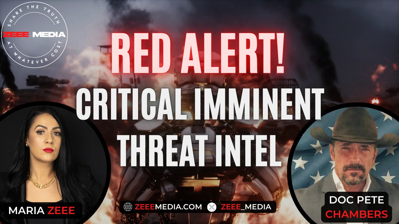 RED ALERT! Critical Imminent Threat Intel - Doc Pete Chambers