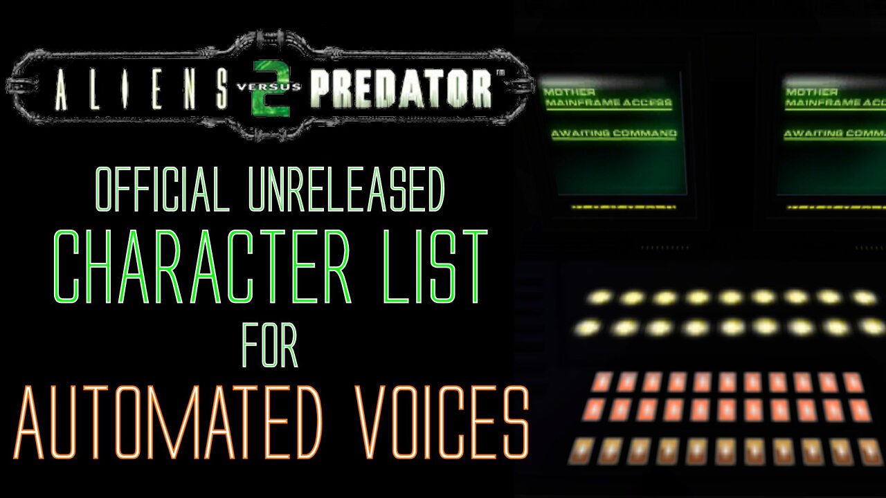 Official Unreleased Character List for Automated Voices - Aliens vs Predator 2