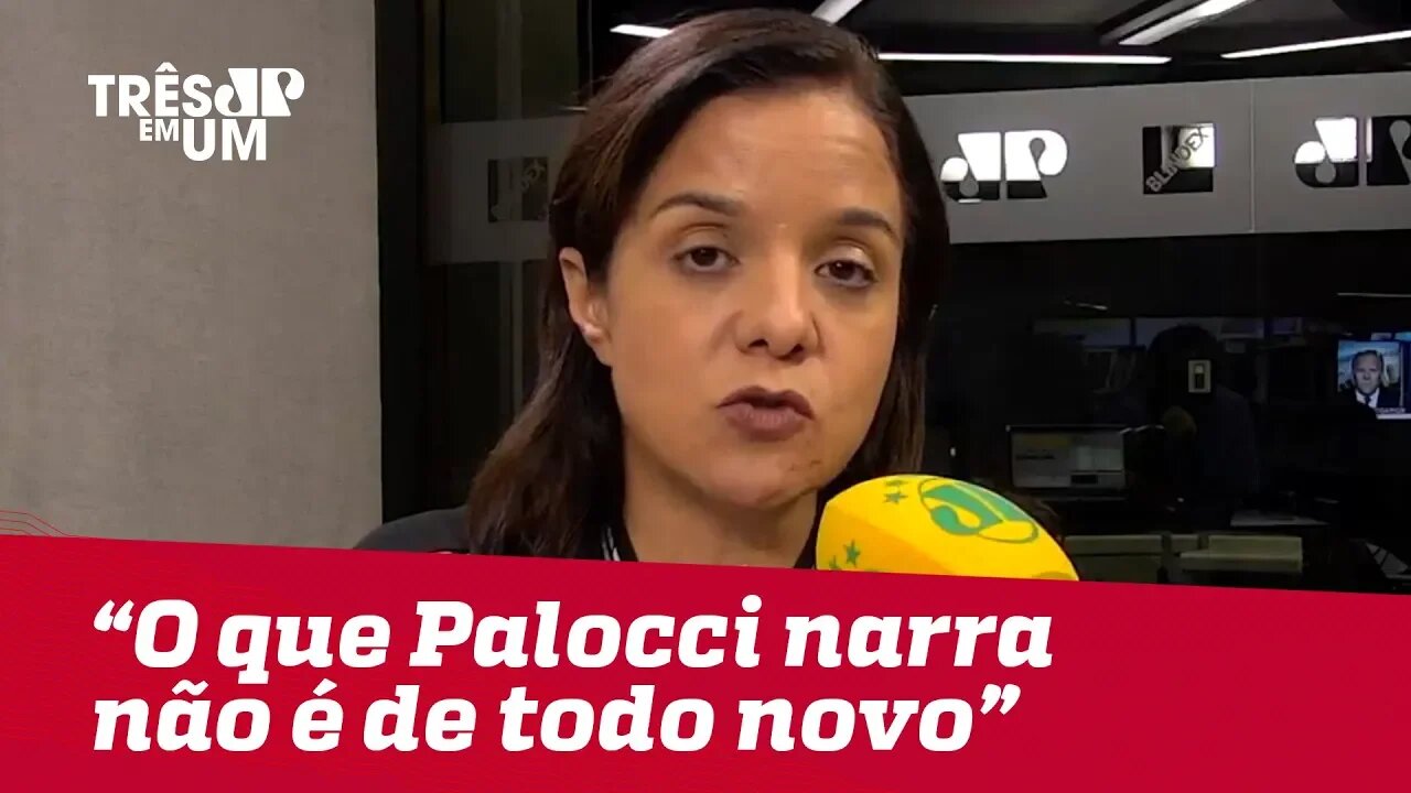 Vera Magalhães: "A delação é bombástica, mas o que o Palocci narra ali não é de todo novo"