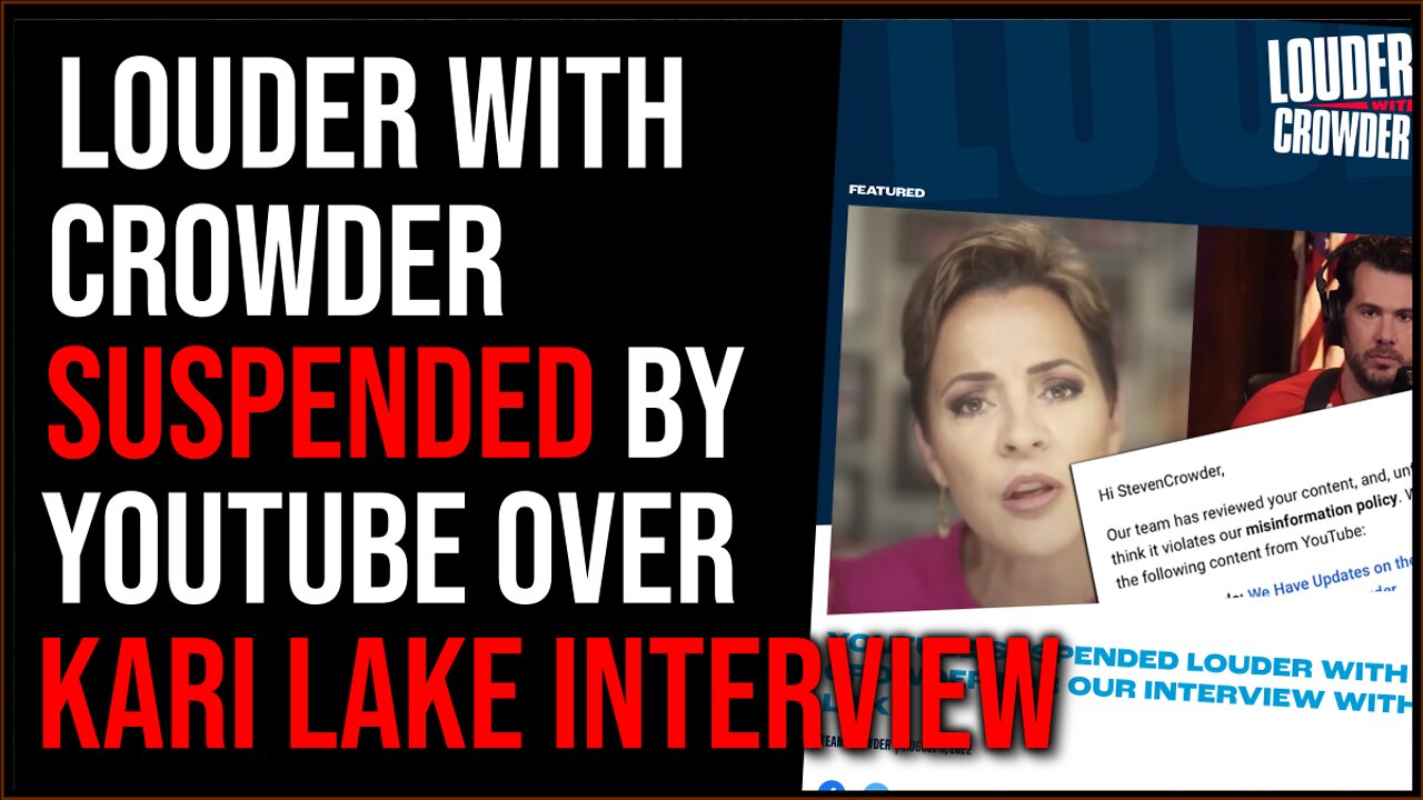 Louder With Crowder SUSPENDED From YouTube For Two Weeks Over Kari Lake Interview